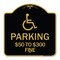 Signmission Handicapped Parking $50 to $300 Fine, Black & Gold Aluminum Sign, 18" x 18", BG-1818-24660 A-DES-BG-1818-24660 - alternate 1